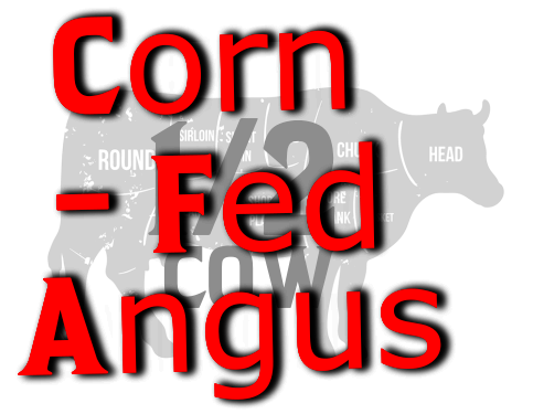 Half Cow : $5.75/lb - Angus (corn finished)